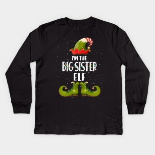 Im The Big Sister Elf Shirt Matching Christmas Family Gift Kids Long Sleeve T-Shirt